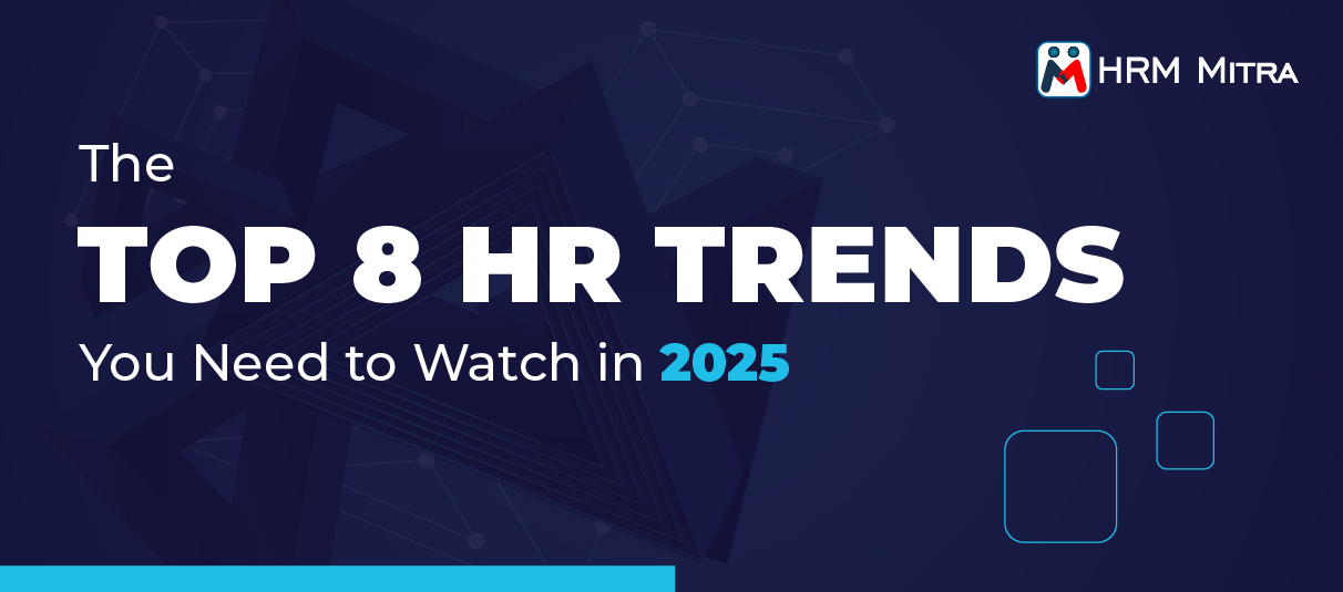 The Top 8 HR Trends You Need to Watch in 2025